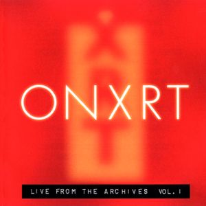 ONXRT: Live From the Archives, Volume 1 (Live)