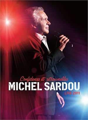 Michel Sardou : Confidences et retrouvailles - Live 2011