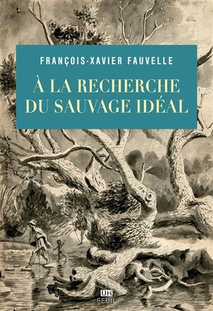 À la recherche du sauvage idéal