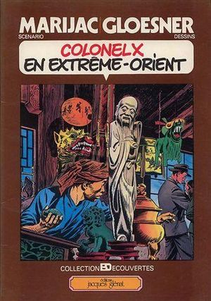 Colonel X en Extrême-Orient - Colonel X, tome 1