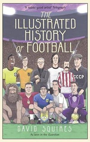 The Illustrated History of Football