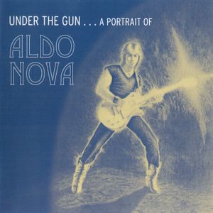 Under the Gun... A Portrait of Aldo Nova
