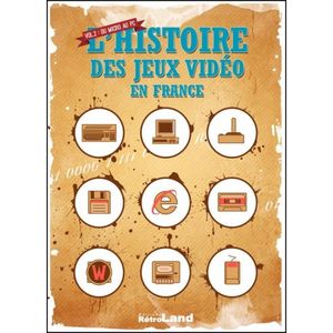 L'histoire des jeux vidéo en France  - Vol.2