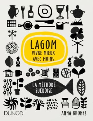 Lagom : vivre mieux avec moins – La méthode Suédoise