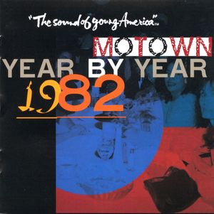 Motown Year by Year: The Sound of Young America, 1982