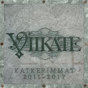 Katkerimmat 2011–2017