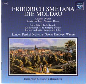 Smetana: Die Moldau / Dvorak: Slawische Tänze / Tchaikovsky: Dornröschen / Tchaikovsky: Romeo und Julia