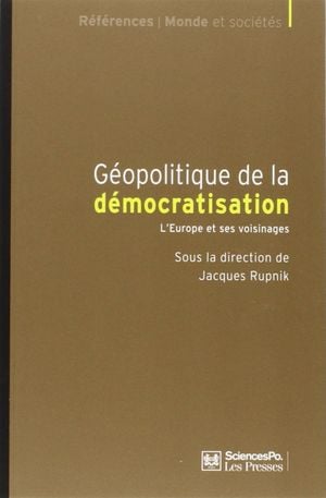 Géopolitique de la démocratisation : L'Europe et ses voisinages