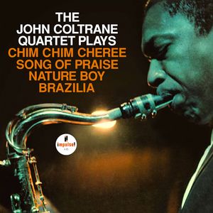 The John Coltrane Quartet Plays Chim Chim Cheree, Song of Praise, Nature Boy, Brazilia