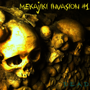 MEKAJIKI INVASION #1 - D E A D