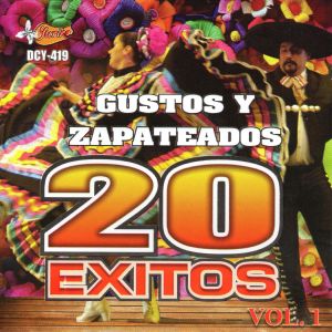 Gustos y zapateados: 20 éxitos, volumen 1