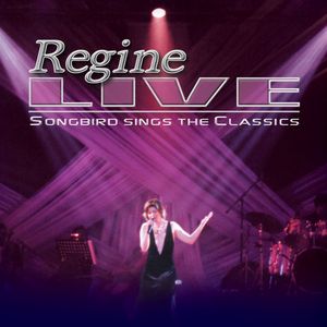 Regine Live: Songbird Sings the Classics (Live)