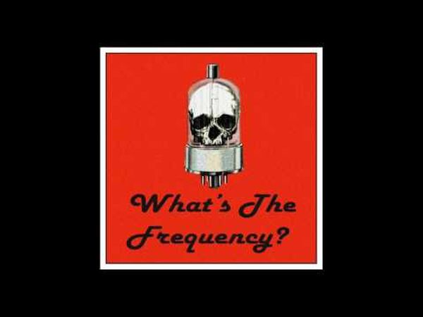 What’s the Frequency