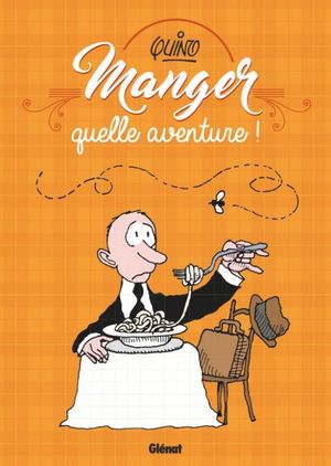 Manger Quelle aventure !