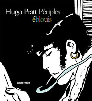 Hugo Pratt - Périples éblouis