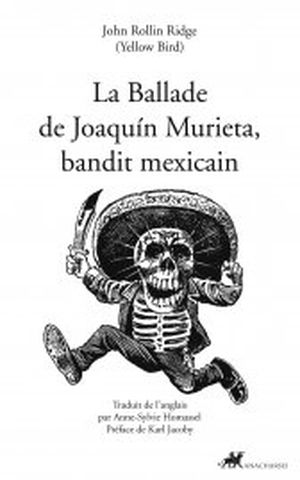 La ballade de Joaquin Murieta, bandit mexicain