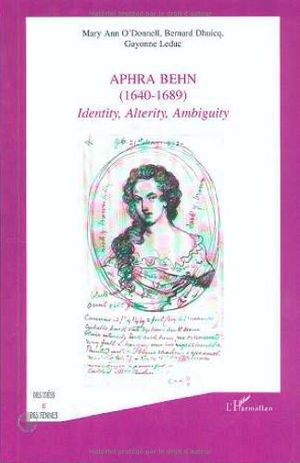 Aphra Behn (1640-1689) : Identity, Alterity, Ambiguity