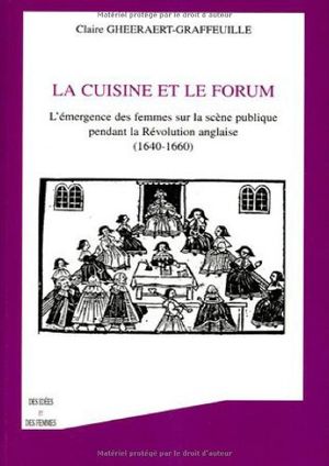 La cuisine et le forum : L'émergence des femmes sur la scène publique pendant la Révolution anglaise (1640-1660)