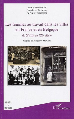 Les femmes au travail dans les villes en France et en Belgique du XVIIIe au XXe siècle
