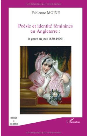 Poésie et identité féminines en Angleterre : le genre en jeu (1830-1900)