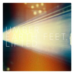 Earth Feet, Lifted - Part 1