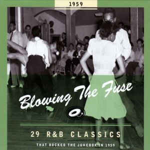 Blowing the Fuse: 29 R&B Classics That Rocked the Jukebox in 1959