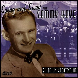 Swing and Sway with Sammy Kaye: 21 of His Greatest Hits