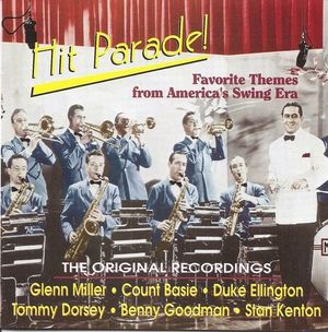 Hit Parade!: Favorite Themes from America’s Swing Era