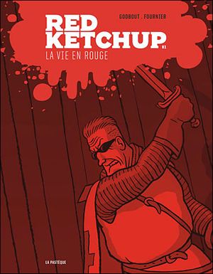 La Vie en rouge - Red Ketchup, tome 1