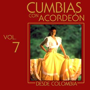 Cumbias con acordeón desde Colombia, vol. 7