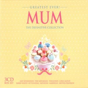 Greatest Ever! Mum: The Definitive Collection