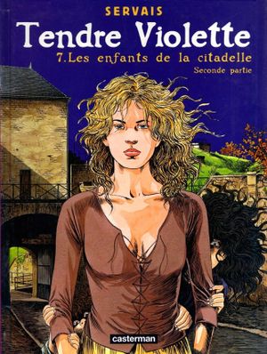 Les Enfants de la citadelle : Seconde partie - Tendre Violette, tome 7