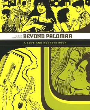 Beyond Palomar - Love and Rockets Library : Palomar & Luba Book 3