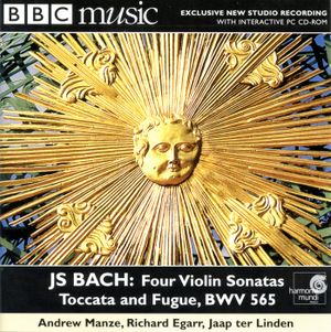 BBC Music, Volume 8, Number 5: Four Violin Sonatas, Toccata and Fugue, BWV 565