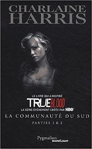 Trueblood: La communauté du sud - Intégrale, tome 1