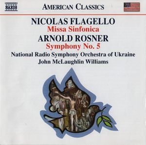 Flagello: Missa Sinfonica / Rosner: Symphony no. 5