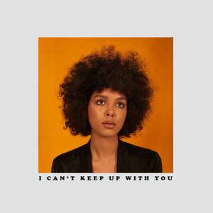 I Can't Keep Up With You (Single)