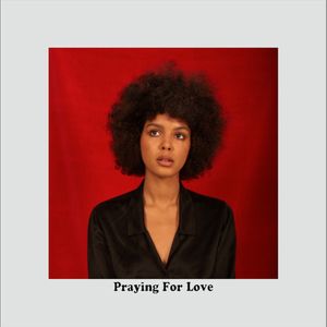 Praying For Love (Single)