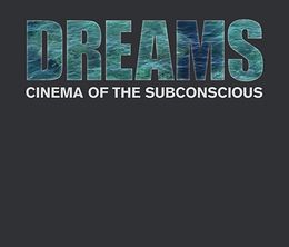 image-https://media.senscritique.com/media/000017551520/0/dreams_cinema_of_the_subconscious.jpg