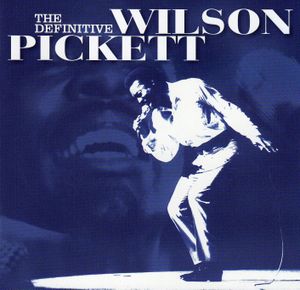 The Definitive Wilson Pickett