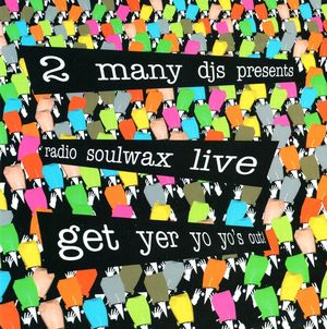 2006-01-25: Radio Soulwax Live: Get Yer Yo Yo's Out: Big Day Out: Gold Coast Parklands, Gold Coast, QLD, Australia