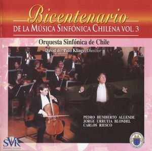 Bicentenario de la música sinfónica chilena, vol. 3