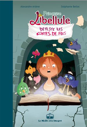 Princesse Libellule déteste les contes de fées - Princesse Libellule, tome 3