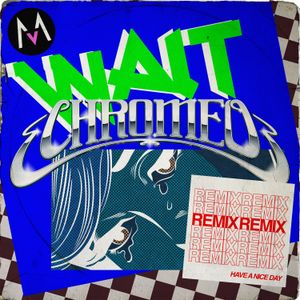 Wait (Chromeo remix)