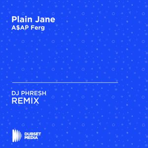 Plain Jane (DJ PHRESH remix)
