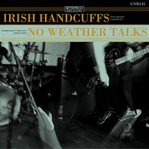 Irish Handcuffs / No Weather Talks (EP)