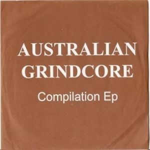 Australian Grindcore: Compilation Ep