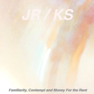 Familiarity, Contempt and Money For the Rent