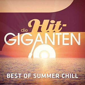 Die Hit-Giganten: Best of Summer Chill