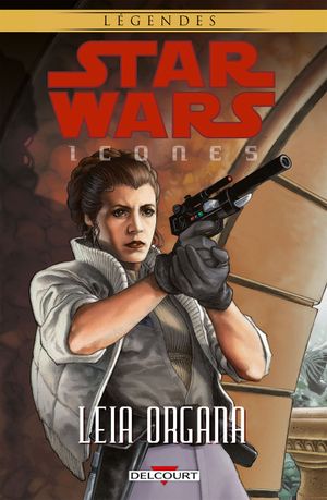 Leia Organa - Star Wars : Icones, Tome 02